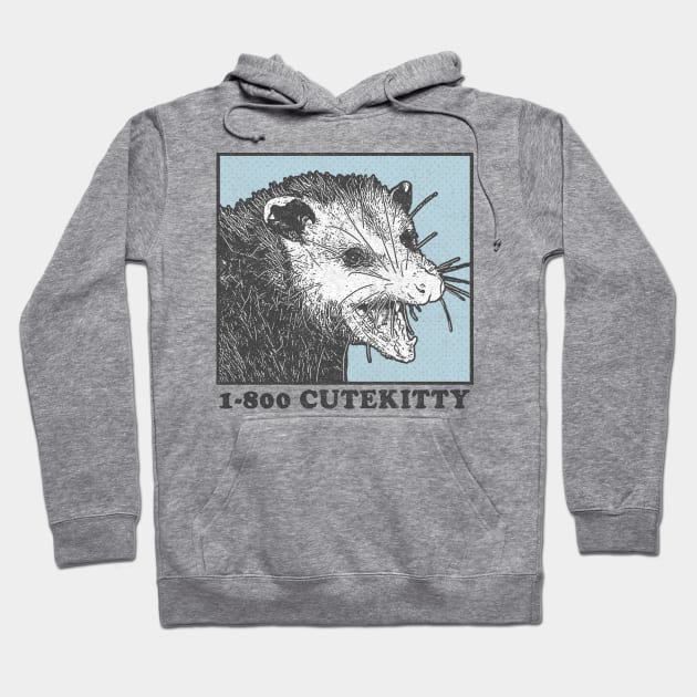 1-800 Cute Kitty / Possum Lover Design Hoodie by DankFutura